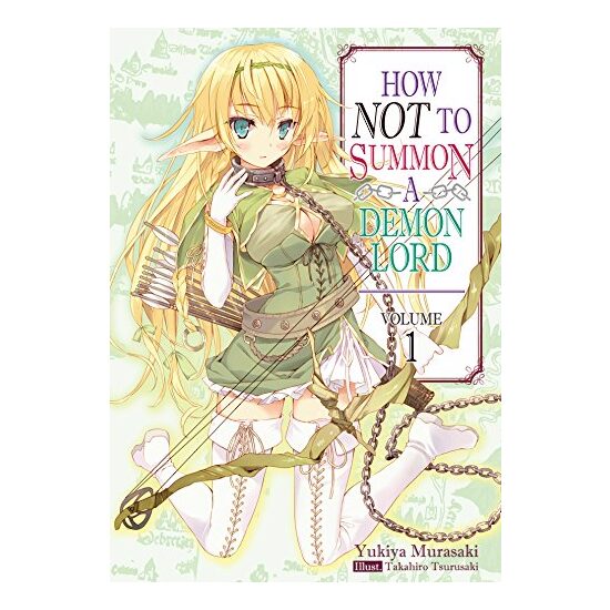 How NOT to Summon a Demon Lord: Volume 1 (How NOT to Summon a Demon Lord (light novel)), Yukiya Murasaki