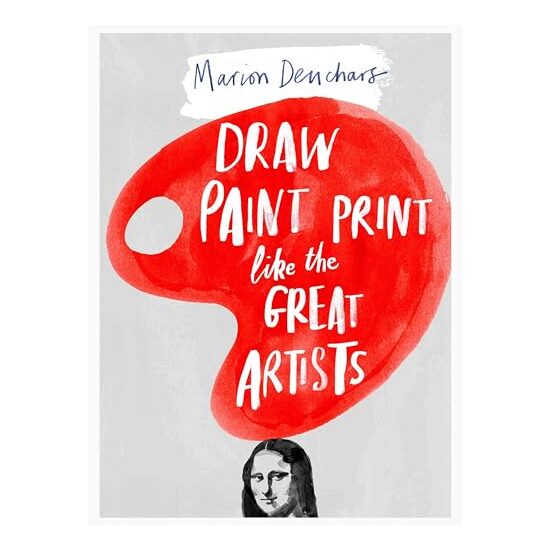 Lets Draw Paint and Print Like the Great Artists, Marion Deuchars