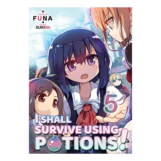 I Shall Survive Using Potions! Volume 5