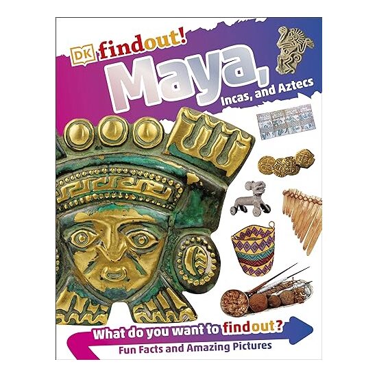 DKfindout! Maya, Incas, and Aztecs, DK - Imagine 1