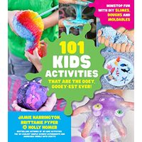 101 Kids Activities that are the Ooey, Gooey-est Ever!