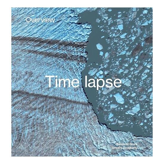 Overview Timelapse, Benjamin Grant, Timothy Dougherty