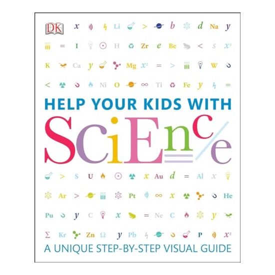 Help Your Kids With Science A Unique Stepbystep Visual Guide, DK