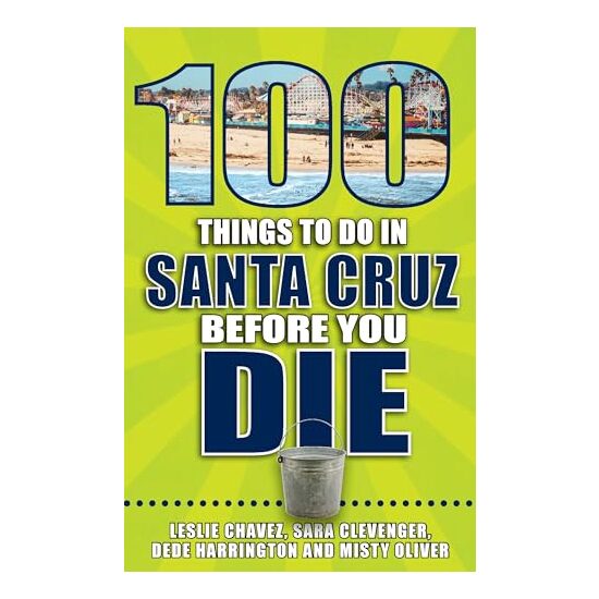 100 Things to Do in Santa Cruz Before You Die