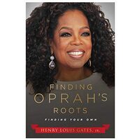 Finding Oprah's Roots, Henry Louis Gates Jr.