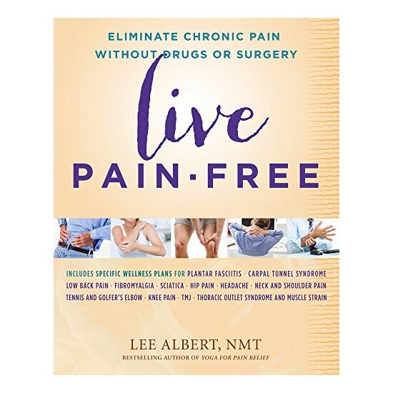 Live Pain-free Eliminate Chronic Pain without Drugs or Surgery