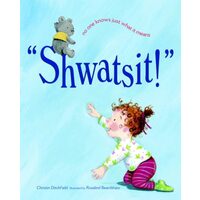 Shwatsit!