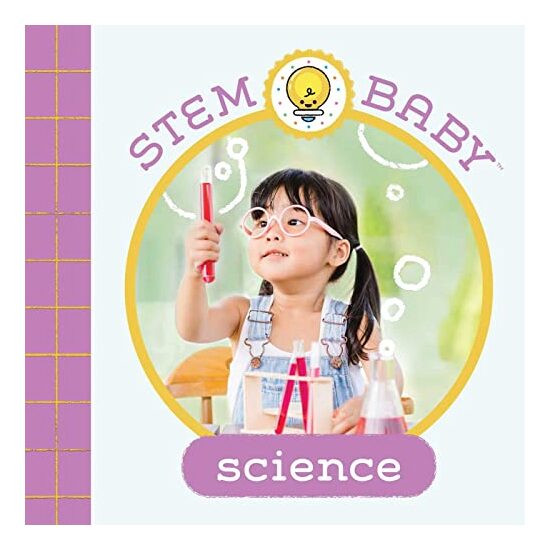 STEM Baby: Science : (STEM Books for Babies, Tinker and Maker Books for Babies)