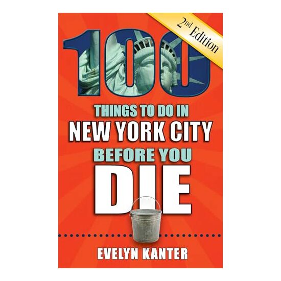 100 Things to Do in New York City Before You Die, 2nd Edition