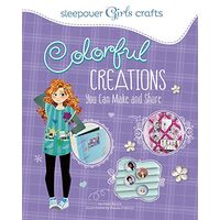 Sleepover Girls Crafts: Colorful Creations You Can Make and Share