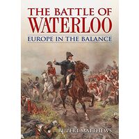 The Battle of Waterloo, Rupert Matthews