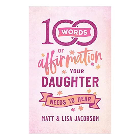 100 Words of Affirmation Your Daughter Needs to Hear