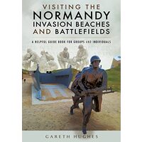 Visiting the Normandy Invasion Battlefields Made Easy