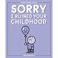 Sorry I Ruined Your Childhood