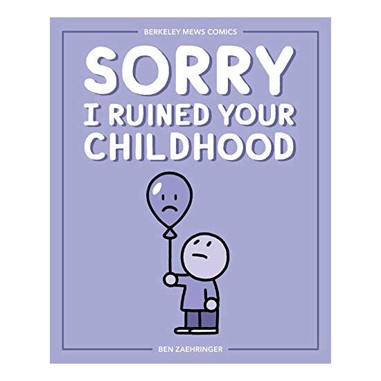 Sorry I Ruined Your Childhood