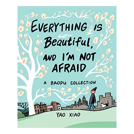 Everything Is Beautiful, and I'm Not Afraid