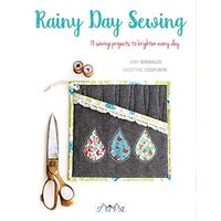 Rainy Day Sewing, Amy Sinibaldi, Kristyne Czepuryk