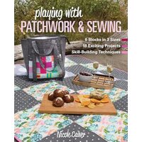 Playing with Patchwork and Sewing, Nicole Calver