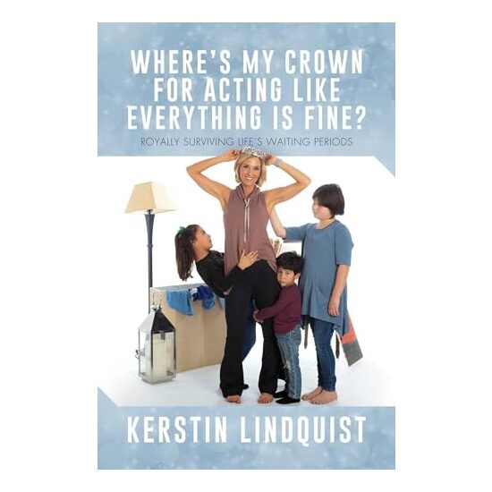 Where's My Crown for Acting Like Everything Is Fine?