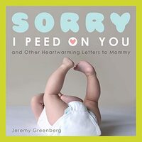 Sorry I Peed on You