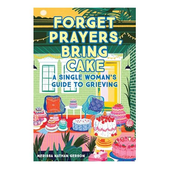 Forget Prayers, Bring Cake