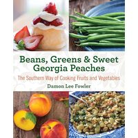 Beans, greens & sweet Georgia peaches