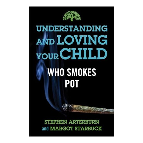 Understanding and Loving Your Child Who Smokes Pot