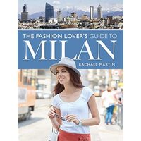 Fashion Lover's Guide to Milan