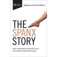 Spanx Story, Charlie Wetzel, Stephanie Wetzel