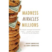 Madness, Miracles, Millions