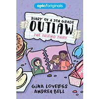 Friend Thief (Diary of a 5th Grade Outlaw Book 2)