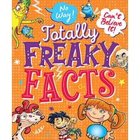 No Way! Can't Believe It! Totally Freaky Facts