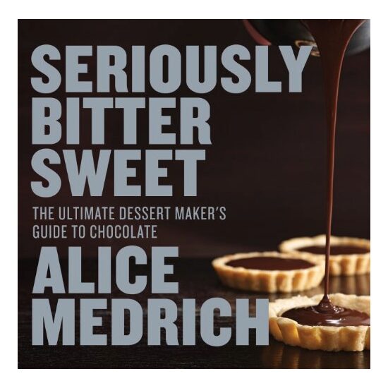 Seriously bitter sweet, Alice Medrich