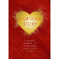 Our Love Story - Second Edition, Editors of Chartwell Books