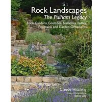 Rock Gardens Ferneries Follies Grottoes Fountains And Garden Ornaments The Pulham Legacy, Claude Hitching