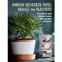 Making Concrete Pots, Bowls, and Planters