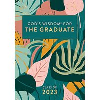 God's Wisdom for the Graduate : Class of 2023 - Botanical