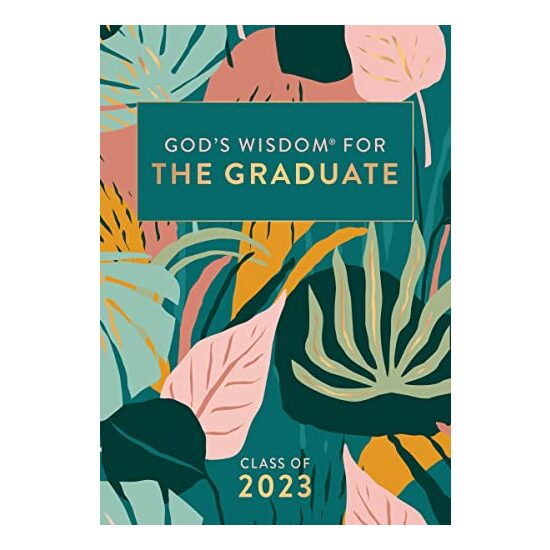 God's Wisdom for the Graduate : Class of 2023 - Botanical