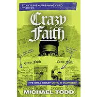 Crazy Faith Study Guide Plus Streaming Video