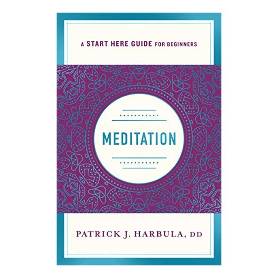 Meditation : A Start Here Guide