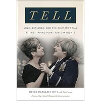 Tell: love, defiance, and the military trial at the tipping point for gay rights