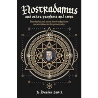 Nostradamus and Other Prophets and Seers