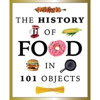 The History of Food in 101 Objects