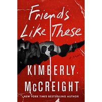 Friends Like These, Kimberly McCreight