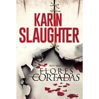 Flores cortadas, Karin Slaughter