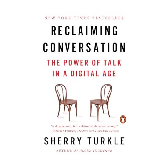 Reclaiming Conversation, Sherry Turkle