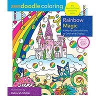 Zendoodle Coloring : Rainbow Magic, Deborah Muller