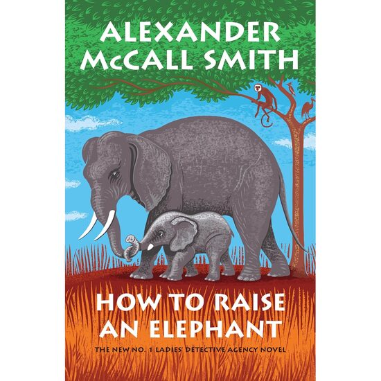 How to Raise an Elephant