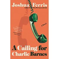 Calling for Charlie Barnes, Joshua Ferris