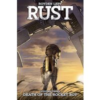 Rust Vol. 3 : Death of the Rocket Boy